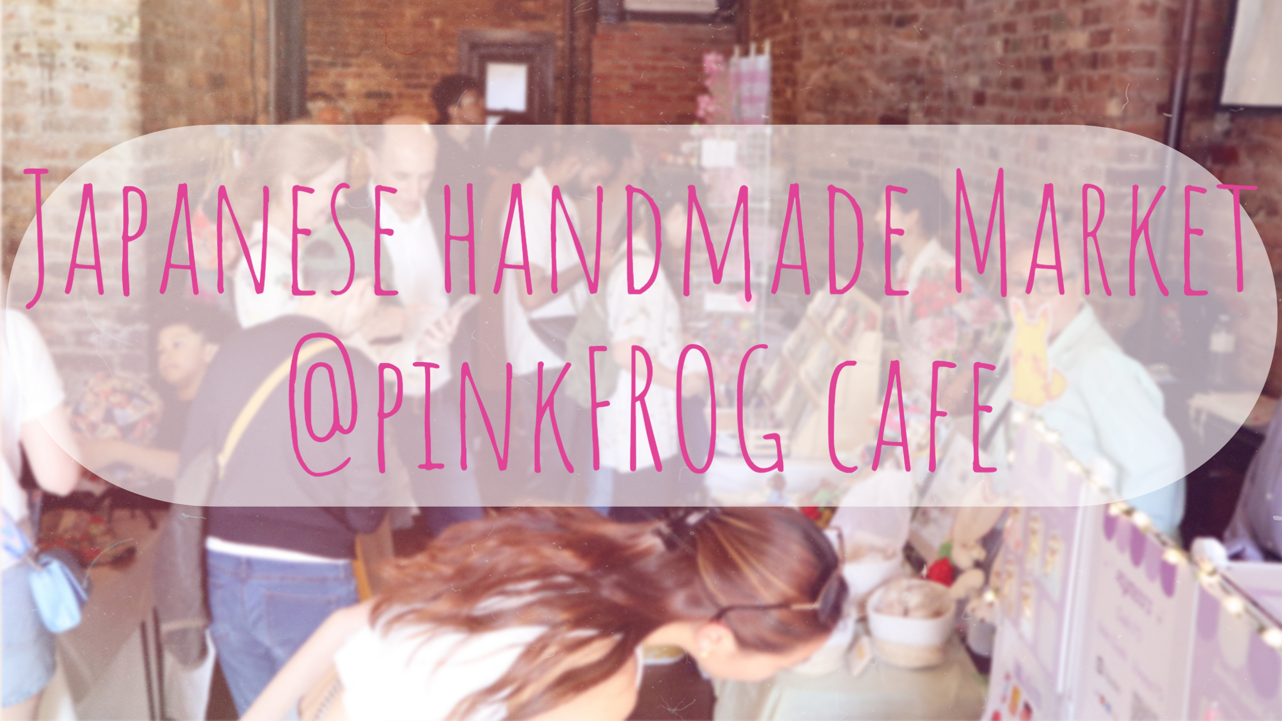 pinkFrog Cafe Japanese handmade Market